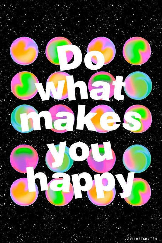 Do What Makes You Happy Plexi Glass Wall Art - Javilostcontrol - V1Tech