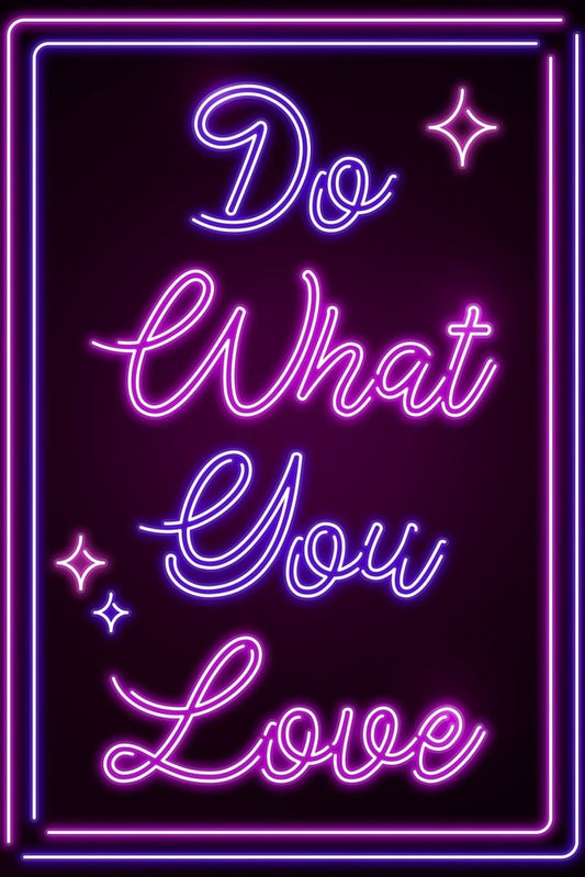 Neon Do What You Love Plexi Glass Wall Art - Donnie Art - V1Tech